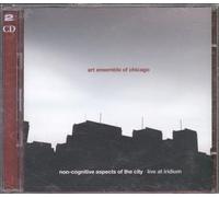 Art Ensemble of Chicago Non-cognitive Aspects of the City - Live at Iridium (CD)