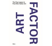 Art Factor. The Pop Legacy in Post-war Italian Art. Ediz. a colori