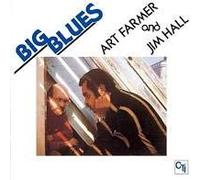 Art Farmer & Jim Hall - Big Blues