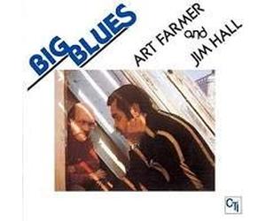 Art Farmer & Jim Hall - Big Blues