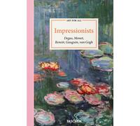 Art for All. Impressionists: Degas, Monet, Renoir, Gauguin, van Gogh: Vol. 1