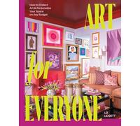 Art for Everyone: How to Collect Art and Personalize Your Space on Any Budget