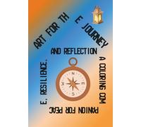 Art for the Journey:: A Coloring Companion for Peace, Resilience, and Reflection