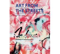 Art from the streets. Ediz. a colori [Lingua inglese]