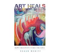 Shaun McNiff Art Heals (Tascabile)