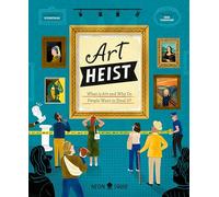 Art Heist: What is Art and Why Do People Want to Steal It?