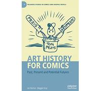 Art History for Comics: Past, Present and Potential Futures