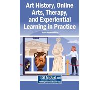 Art History, Online Arts, Therapy, and Experiential Learning in Practice