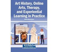 Art History, Online Arts, Therapy, and Experiential Learning in Practice