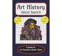 Art History Word Search Puzzle Book for Art Teachers, Adults, Teens: Word Searches with Easy to Read Print about Artists, History, Famous Works and ... for Students to Improve Art Appreciation
