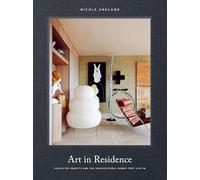 Art in Residence : Collected Objects and the Architectural Homes They Live In