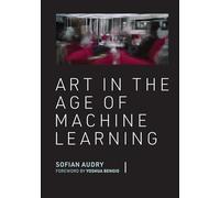 Yoshua Bengio Sofian Audry Art in the Age of Machine Learning (Copertina rigida)