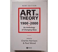 Art in Theory 1900-2000: An Anthology of Changing Ideas