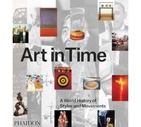 Art in time: a world history of style and movements. Ediz. illustrata: 0000
