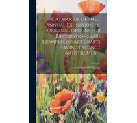 Art Institute o Catalogue of the ... Annual Exhibition of Ori (Copertina rigida)