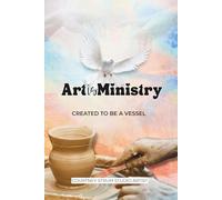 Art is Ministry: Created to be a Vessel