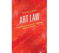 Art Law: A Concise Guide for Artists, Curators, and Art Educators [Lingua inglese]
