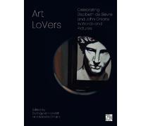 Art Lovers: Celebrating Elisabeth De Bievre and John Onians in Words and Pictures
