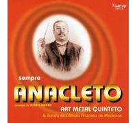 Art Metal Quinteto & Banda Ana - Sempre Anacleto