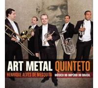 Art Metal Quinteto - Henrique Alves De Mesquita-Musico Do
