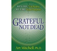 Art Mitchell Grateful, Not Dead (Tascabile)
