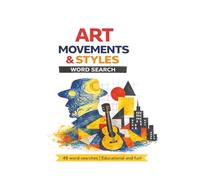 Art Movements & Styles - Word Search Puzzles: An Educational & Relaxing Art History Puzzle Book