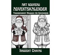 ART NOUVEAU ADVENTSKALENDER - Taschenformat Malbuch für Erwachsene: 25 Ausmalbilder für Erwachsene, um die Vorfreude auf Weihnachten zu genießen.
