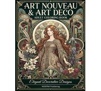 Art Nouveau & Art Deco: Adult Coloring Book - 45 Elegant Decorative Designs