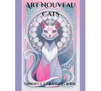 Art Nouveau Cats: Mindful Coloring Book