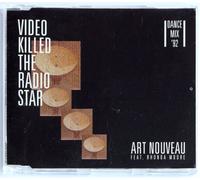 Art Nouveau Feat.Rhonda Moore - Video killed the radio star-Dance Mix '92 [Single-CD]