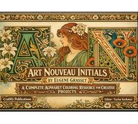 Art Nouveau Initials by Eugene Grasset A Complete Alphabet Coloring Resource for Creative Projects