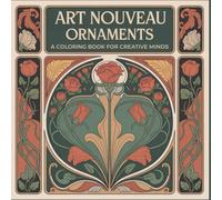 Art Nouveau Ornaments: A coloring book for creative minds