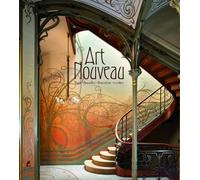 Art nouveau: Paris, Bruxelles, Barcelona