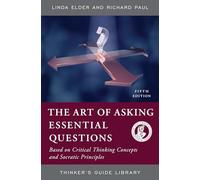 Linda Elder Richard Paul The Art of Asking Essential Questions (Tascabile)