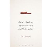Art of Editing, The: Raymond Carver and David Foster Wallace