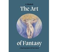 Art of Fantasy: A Visual Sourcebook of All That is Unreal