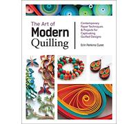 Erin Perkins Curet The Art of Modern Quilling (Tascabile)