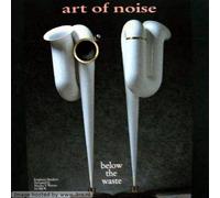 Art of Noise - Below the Waste