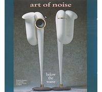Art of Noise - Below the Waste