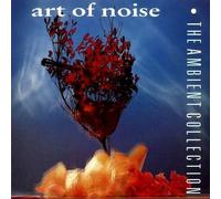 Art of Noise - The Ambient Collection by Art of Noise (1990) Audio CD