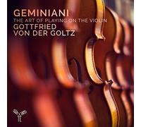 Geminiani/ Von Der Goltz, Gottfried - Art Of Playing On The Violin