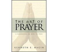 Kenneth E Hagin The Art of Prayer (Tascabile)