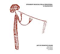 Art of Primitive So Strumenti Musicali Della Preistoria: Il Paleolit (Vinyl LP)
