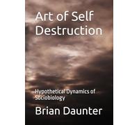 Art of Self Destruction: Hypothetical Dynamics of Sociobiology
