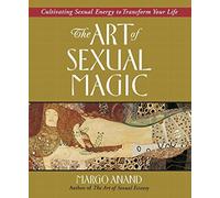 Art of Sexual Magic by Margo Anand(2004-01-01)