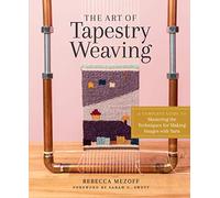 Rebecca Mezoff – L'arte della tessitura di arazzi – Guida completa – Copertina rigida
