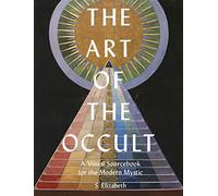 S. Elizabeth The Art of the Occult (Copertina rigida) Art in the Margins