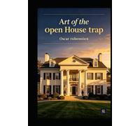 Art of The Open House Trap