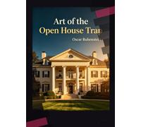 Art of The Open House Trap