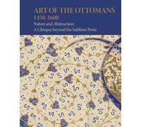 Art of the Ottomans (1450-1600). Nature and abstraction: a glimpse beyond the Sublime Porte